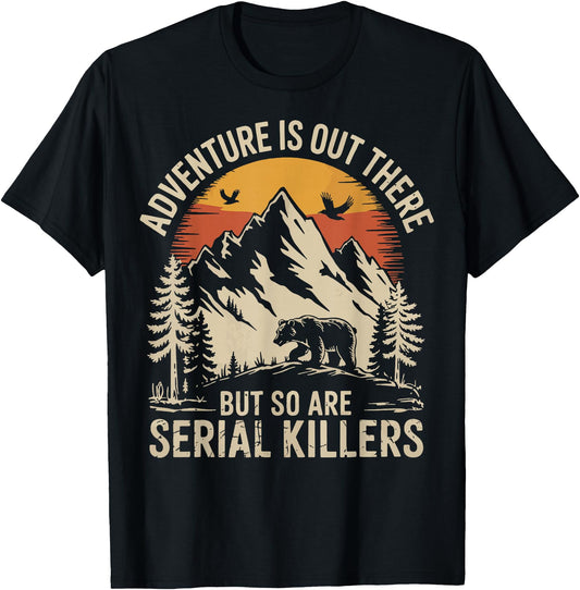 True Crime Camping T-Shirt | Funny Adventure Serial Killer Tee